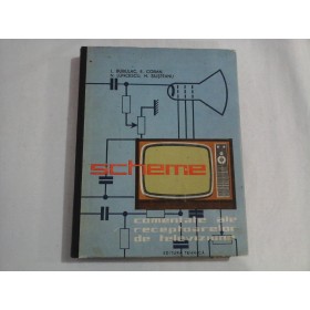    SCHEME  COMENTATE  ALE  RECEPTOARELOR  DE  TELEVIZIUNE  -  L. Bubulac / E. Coban / N. Luncescu / M. Silisteanu 